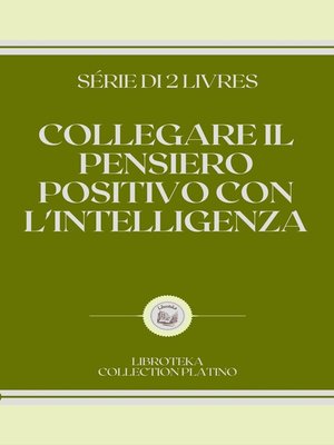cover image of COLLEGARE IL PENSIERO POSITIVO CON L'INTELLIGENZA